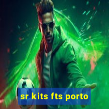 sr kits fts porto